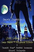 Dark Justice: Vengence with Sizzle by Bobbi Romans