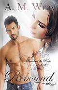 Rebound (Bending the Rules #1) by A.M. Wray