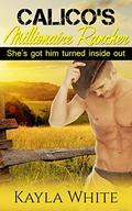 Calico's Millionaire Rancher  (Cowboys & Virgins) by Kayla White