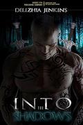 Into the Shadows by Delizhia Jenkins