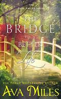 The Bridge to a Better Life by Ava Miles