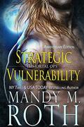 Strategic Vulnerability: New & Lengthened 2016 Anniversary Edition by Mandy M. Roth