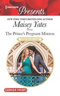 The Prince's Pregnant Mistress by Maisey Yates