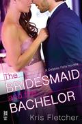 The Bridesmaid And The Bachelor (Calypso Falls #0.5) by Kris Fletcher