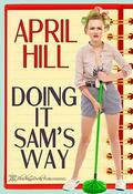 Doing It Sam's Way by April Hill
