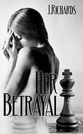 Her Betrayal by J. Richards