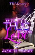 When A Thug Finds Love 2 by Jazmine Wright