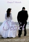 Shira's Secret  (a Jewish Romance Novel) by Chaya T. Hirsch
