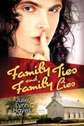 Family Ties and Family Lies (Rose and Thorne #3) by Julie Lynn Hayes