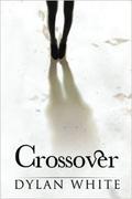 Crossover (The Apparition Trilogy #3) by Dylan White