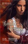 Bound by Legend (Bound #2) by A.D. Trosper
