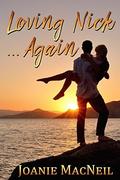Loving Nick, Again by Joanie Macneil