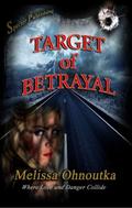 Target of Betrayal  (Romantic Suspense) by Melissa Ohnoutka