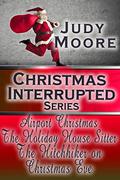 Christmas Interrupted Series by Judy Moore