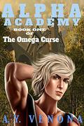Alpha Academy (The Omega Curse #1) by A.Y. Venona