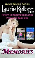 Memories: Boxed Set of  (Book One of The Love of You Family Saga and Prequel of the Return to Redemption series) PLUS  (Book One of the Return to Redemption series) by Laurie Kellogg