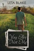 You Are Not Me by Leta Blake