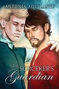 The Sorcerer's Guardian (Chronicles of Tournai #4) by Antonia Aquilante