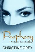 Prophecy (The Destiny Series, #4) by Christine Grey