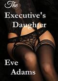The Executive's Daughter by Eve Adams