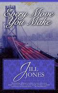 Every Move You Make by Jill Jones