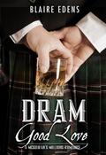 Dram Good Love (McGowan's Millions #1) by Blaire Edens