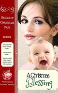 Historical Romance: A Christmas Blessing (Brides of Christmas Past #1) by Richard Christian