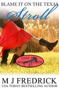 Blame It on the Texas Stroll by M.J. Fredrick