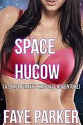 Space HuCow  (A Space Pirate's Naughty Adventure) by Faye Parker