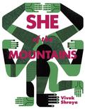 She of the Mountains by Vivek Shraya, Raymond Biesinger
