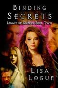 Binding Secrets (Legacy of Secrets #2) by Lisa Logue
