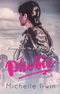 Phobic (Phoebe Reede: The Untold Story #2) by Michelle Irwin