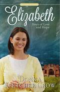 Elizabeth: Days of Loss and Hope (Daughters of Courage #2) by Donna Fletcher Crow