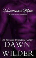Valentina's Mate  (Werewolf Romance) by Dawn Wilder