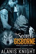 The Secret of Gisborne: A BBW Shifter Paranormal Romance (House of Gisborne #1) by Alanis Knight