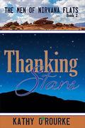 Thanking Stars (The Men of Nirvana Flats #2) by Kathy O'Rourke