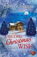 A Second Christmas Wish  (Choc Lit): For Santa's eyes only, but what could it be? by Kathryn Freeman