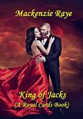 King of Jacks  (Royal Cards Trilogy) by MacKenzie Raye