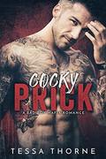 Cocky Prick: A Bad Boy Romance by Tessa Thorne