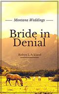 Bride in Denial (Montana Weddings #4) by Robyn L. Ackland