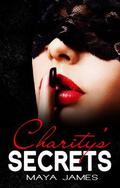 Charity's Secrets (Charity #2) by Maya James