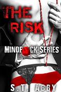 The Risk (Mindf*uck #1) by S.T. Abby