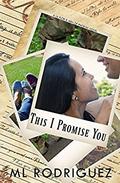 This I Promise You  (a La Flor & Men of Phoenix Novel) by M.L. Rodriguez