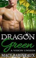 Dragon Green: A Vision Unseen (The Dragonlords of Xandakar #3) by Macy Babineaux