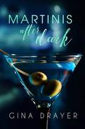 Martinis After Dark (Bernadette's #1) by Gina Drayer