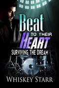 Beat to Their Heart : (Surviving the Dream #1) by Whiskey Starr