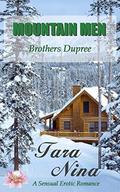 Mountain Men: Brothers Dupree by Tara Nina
