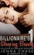 Billionaire's Sleeping Beauty: An Alpha Billionaire Romance by Jenna Chase