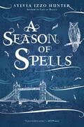 A Season of Spells (Noctis Magicae #3) by Sylvia Izzo Hunter
