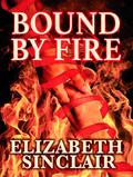 Bound By Fire by Elizabeth Sinclair